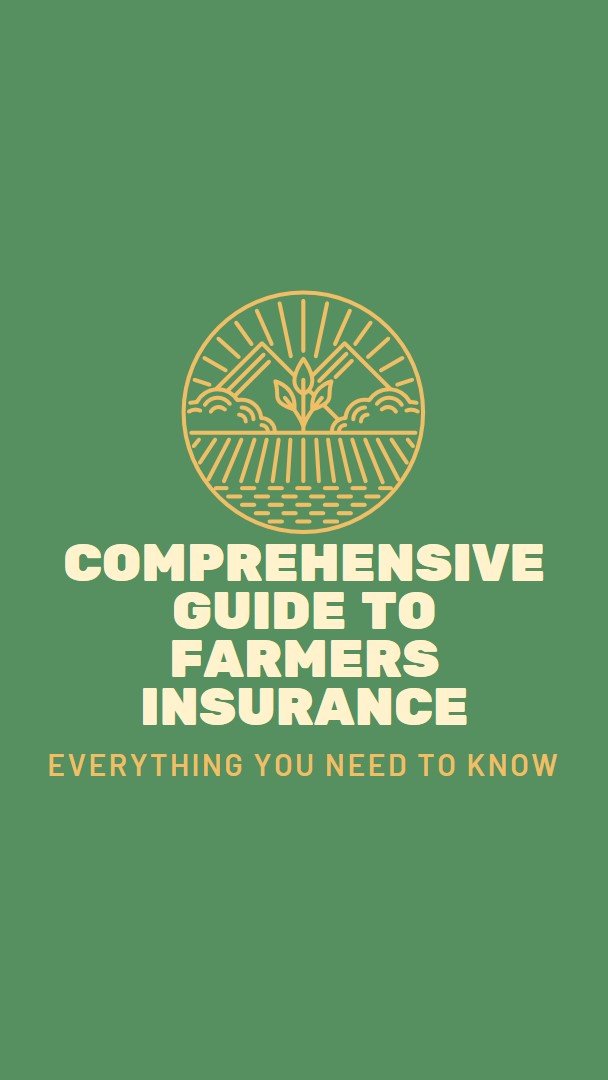 A Comprehensive Guide to Farmers Insurance